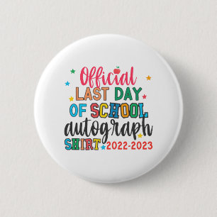 Letzter Tag der Schule Autograph Lehrer Schüler Ki Button