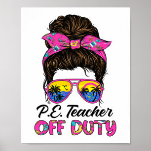 Letzter Tag der Schule Pe Teacher off Duty Messy B Poster
