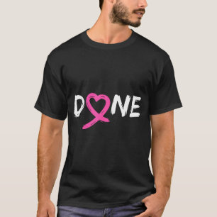 Letzter Tag der Strahlenchemotherapie bei Brustkre T-Shirt