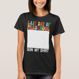 Letzter Tag der Vorschule Unterschreiben Sie mir z T-Shirt
