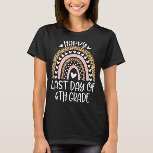 Letzter Tag des 6. Rainbow-Lehrers Grad T-Shirt
