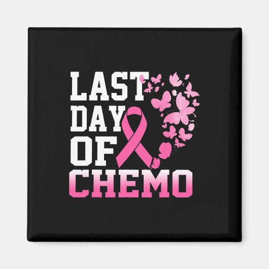 Letzter Tag des Chemo rosa Brustkrebs Bewusstsein Magnet (Vorne)
