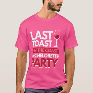 Letzter Toast am Junggeselinnen-Abschied der Küste T-Shirt