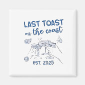 Letzter Toast an der Ostküste 2025 Magnet (Vorne)