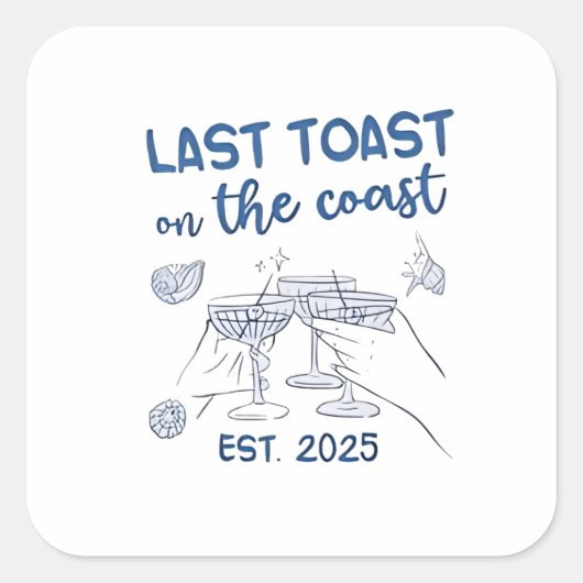 Letzter Toast an der Ostküste 2025 Quadratischer Aufkleber (Vorderseite)