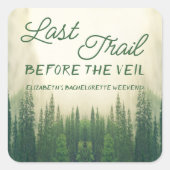 Letzter Weg vor dem Veil Bachelorette Quadratischer Aufkleber (Vorderseite)