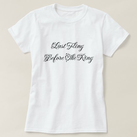 Letztes Fling vor dem Ring Elegante Typografie T-Shirt (Design vorne)