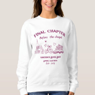 Letztes Kapitel vor dem Kapellbuch Bachelorette Sweatshirt