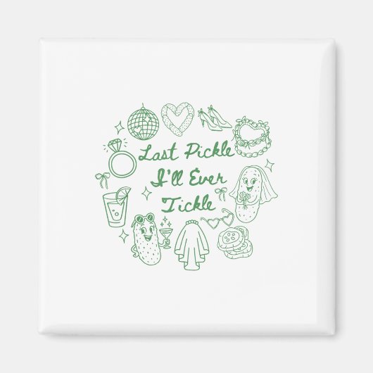 Letztes Pickle Ill je Tickle Funny Pickle Bachelor Magnet (Vorne)