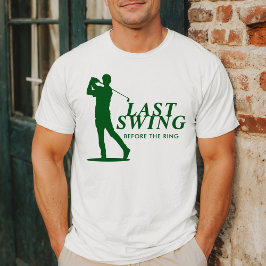 Letztes Swing vor dem Ring Golf Bachelor T-Shirt