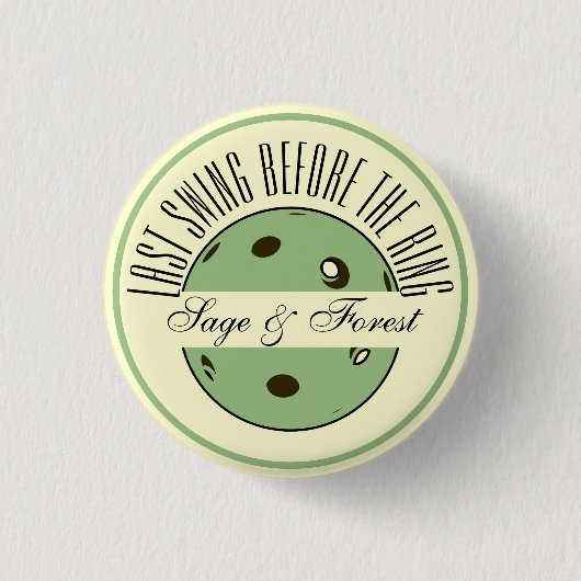 Letztes Swing vor dem Ring Sage-Brautparty Button (Vorderseite)