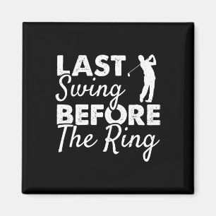 Letztes Swing vor dem Ring - Wedding Party Golf Pl Magnet