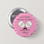 Letztes Swing vor der Hochzeit Pickleball Pink Button (Vorne & Hinten)