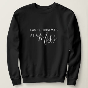 Letztes Weihnachten als Fräulein Black Script Fon Sweatshirt