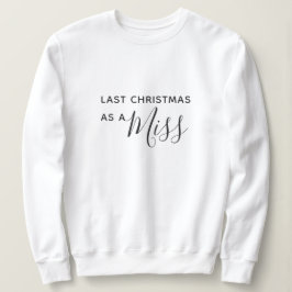 Letztes Weihnachten als Fräulein Black Script Font Sweatshirt