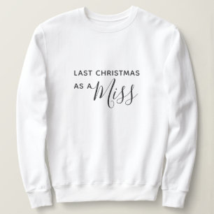 Letztes Weihnachten als Fräulein Black Script Font Sweatshirt