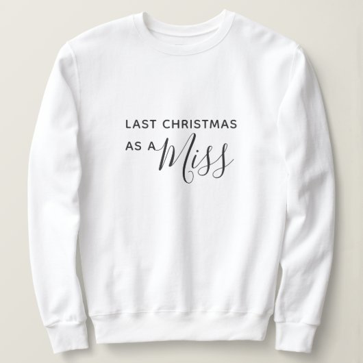 Letztes Weihnachten als Fräulein Black Script Font Sweatshirt (Design vorne)