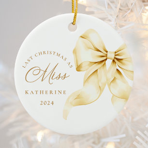 Letztes Weihnachten als Fräulein - Goldene Schleif Keramik Ornament