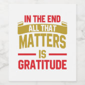 Letztlich geht es nur um Dankbarkeit Weinetikett (Einzelnes Label)