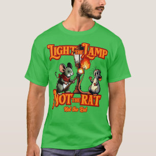 Leuchte die Lampe, nicht die Ratte, nicht die Ratt T-Shirt