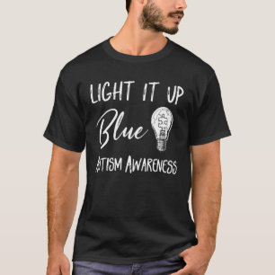 Leuchte es Blau Autismus Ich trage Blau für Autism T-Shirt