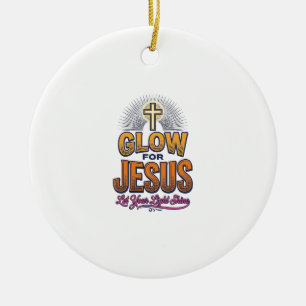 Leuchte für Jesus Lass dein Licht scheinen Christl Keramik Ornament