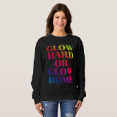 Leuchte Hart Oder Leuchte Heim 70er 80er Glow 1 Sweatshirt (Vorne ganz)