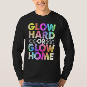 Leuchte Hart Oder Leuchte Heim Party Rave Vintage T-Shirt