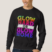 Leuchte hart oder leuchte nach Hause Sweatshirt (Vorderseite)