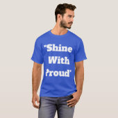 "Leuchte mit Stolz" T-Shirt (Vorne ganz)