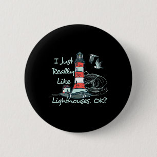 Leuchtturm Ich mag Leuchttürme am Meer wirklich Button