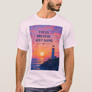 Leuchtturm Sonnenuntergang Fokus Atmen Weitermache T-Shirt