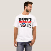 Leugnen Sie nicht 2012 T-Shirt (Vorne ganz)