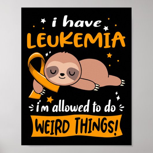 Leukämie, die ich seltsame Dinge tun darf Poster (Vorne)