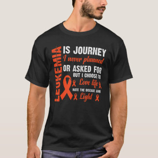 Leukämie ist eine Reise, die ich nie geplant habe  T-Shirt