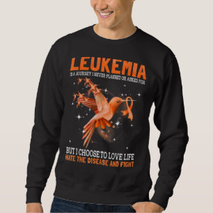 Leukämie ist eine Reise, für die ich nie Gefragt o Sweatshirt