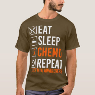 Leukämie Krebs Bewusstsein essen Schlaf Chemo Wied T-Shirt