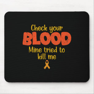 Leukämie-Krebsbewusstsein Überprüfen Sie Ihr Blut  Mousepad