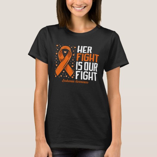 Leukemia Awareness Her Fight is our fight Leukemi T-Shirt (Vorderseite)