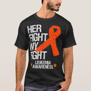 Leukemia Awareness Her Fight Orange Ribbon Gift T-Shirt