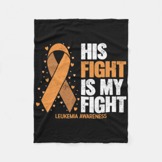 Leukemia Awareness His Fight Is My Fight Leukemia  Fleecedecke