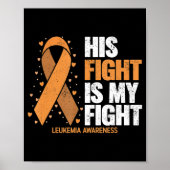 Leukemia Awareness His Fight is my fight Leukemia Poster (Vorne)
