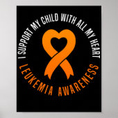 Leukemia Awareness I Support My Child With All My Poster (Vorne)