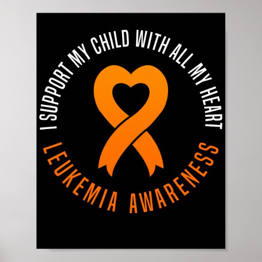 Leukemia Awareness I Support My Child With All My Poster (Vorne)