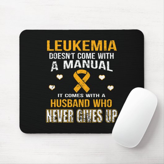 LEUKEMIA kommt mit einem Ehemann, der nie aufgibt Mousepad (Mit Mouse)