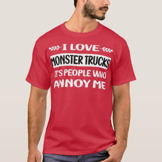 Leute Annoy Me Monster LKWs 2 T-Shirt