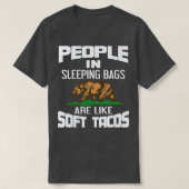 Leute, die schlafen, sind wie Tacos Bear Campin T-Shirt (Design vorne)