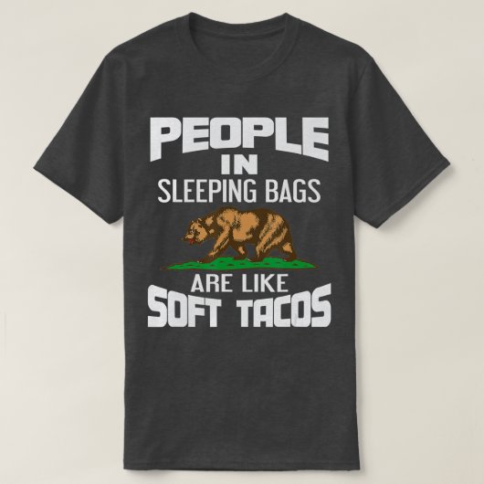 Leute, die schlafen, sind wie Tacos Bear Campin T-Shirt (Design vorne)