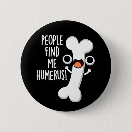 Leute finden mich Humerus Funny Bone Puff Dark BG Button (Vorderseite)