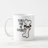 Leute finden mich Humerus Funny Bone Puff Kaffeetasse (Links)
